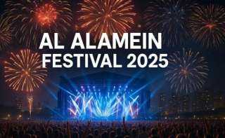 مهرجان العلمين الجديدة 2025، احتفالية فنية غير مسبوقة