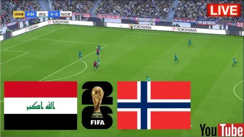 الآن بث مباشر العراق ضد النرويج في المونديال (0-0) الأسطورة يلا شوت