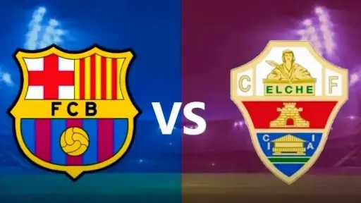 بث مباشر برشلونة ضد إلتشي Barcelona vs Elche live stream القنوات الناقلة وتشكيل البارسا في الدوري الإسباني